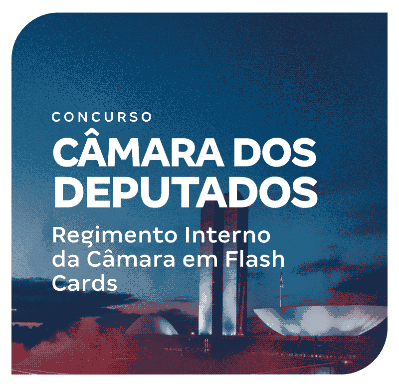concurso-camara-dos-deputados-regimento-interno-da-camara-em-flash-cards-1771865895.png