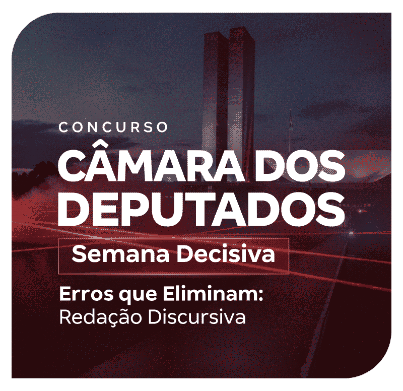 concurso-camara-dos-deputados-semana-decisiva-erros-que-eliminam-redacao-discursiva-1772130757.png