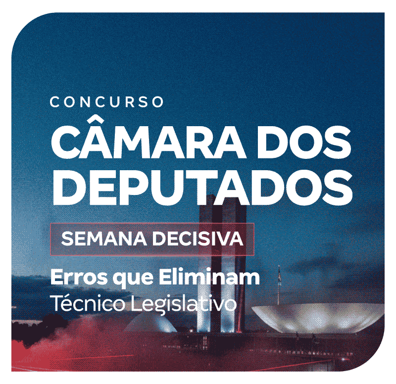 concurso-camara-dos-deputados-semana-decisiva-erros-que-eliminam-tecnico-legislativo-1772204853.png
