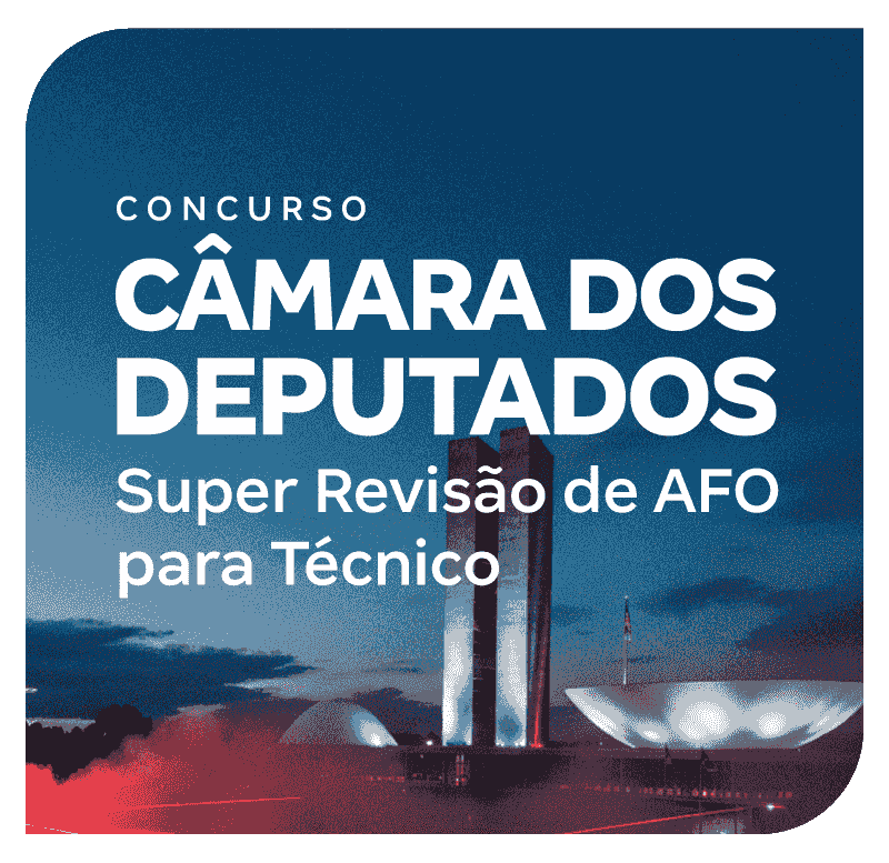 concurso-camara-dos-deputados-super-revisao-de-afo-para-tecnico-1769436338.png