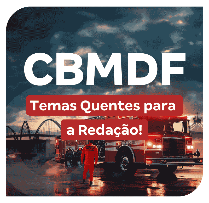 concurso-cbmdf-temas-quentes-para-a-redacao-1757097555.png