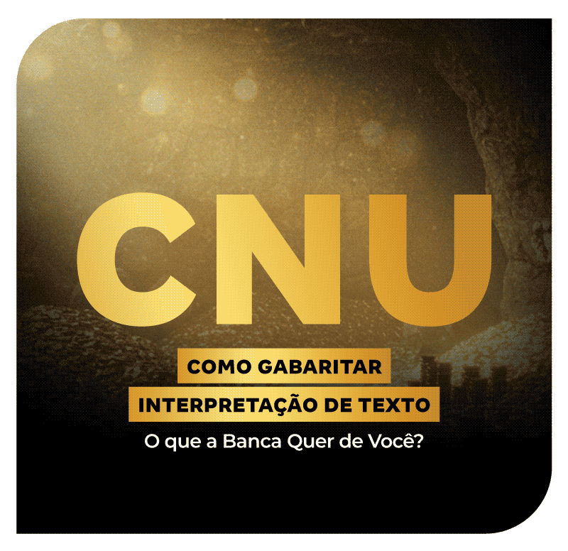 concurso-cnu-como-gabaritar-interpretacao-de-texto-o-que-a-banca-quer-de-voce-1749241710.png