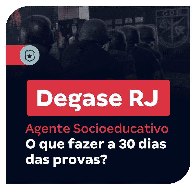 concurso-degase-rj-agente-socioeducativo-o-que-fazer-a-30-dias-das-provas-1757098759.png