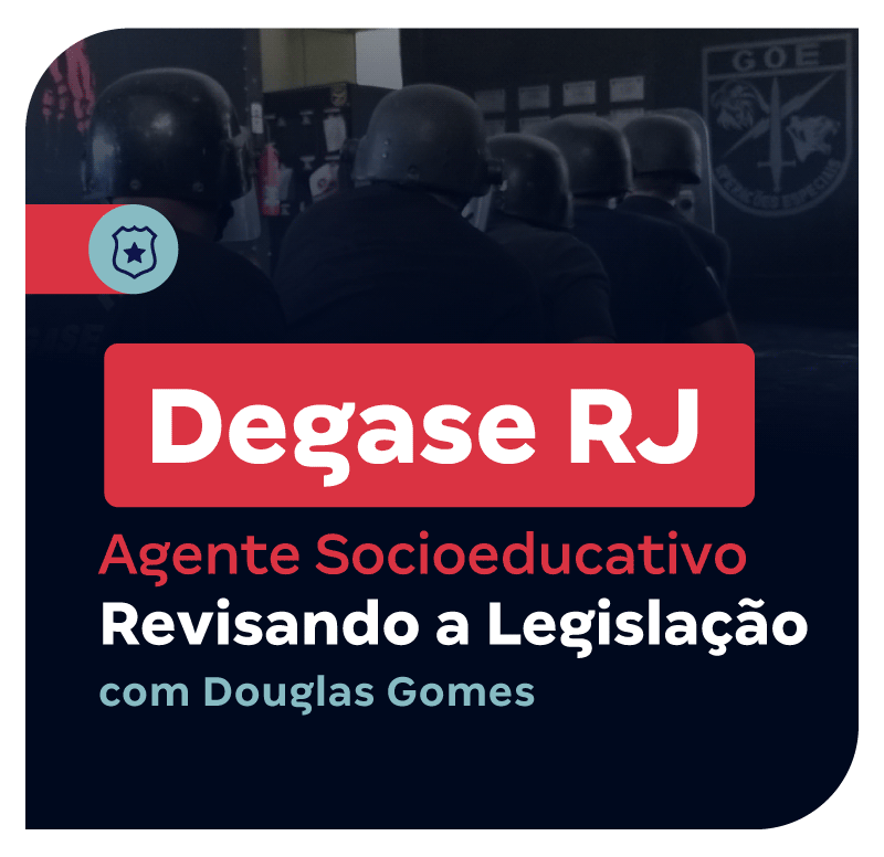 concurso-degase-rj-agente-socioeducativo-revisando-a-legislacao-1757098882.png