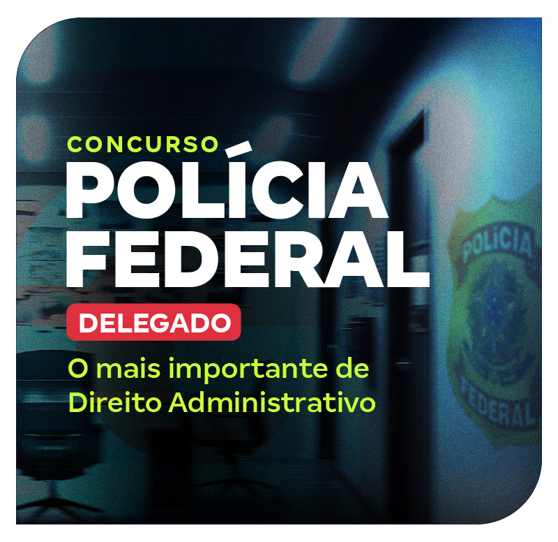 concurso-delegado-pf-o-mais-importante-de-direito-administrativo-1747424890.jpg