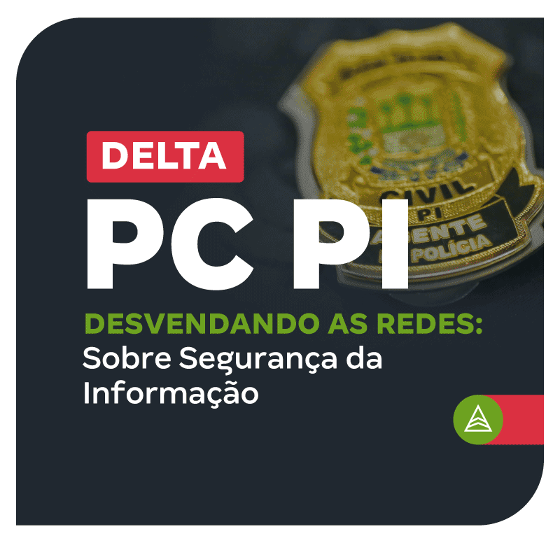 concurso-delta-pc-pi-desvendando-as-redes-sobre-seguranca-da-informacao-1762886494.png