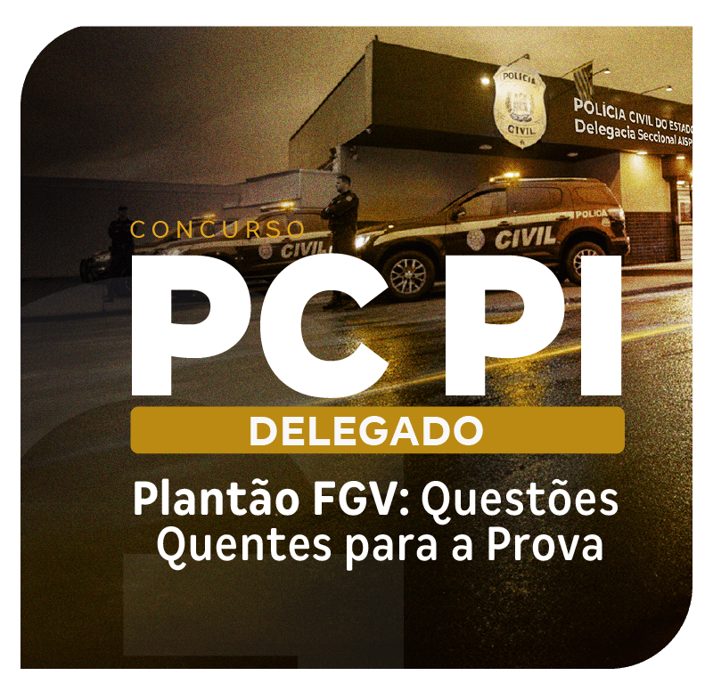 concurso-delta-pc-pi-plantao-fgv-questoes-quentes-para-a-prova-1764361665.png