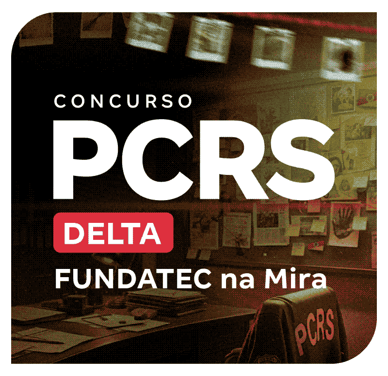 concurso-delta-pc-rs-fundatec-na-mira-1761339209.png