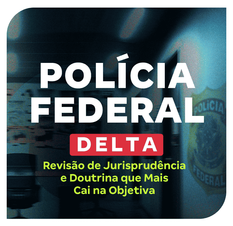 concurso-delta-pf-revisao-de-jurisprudencia-e-doutrina-que-mais-cai-na-objetiva-1750453054.png