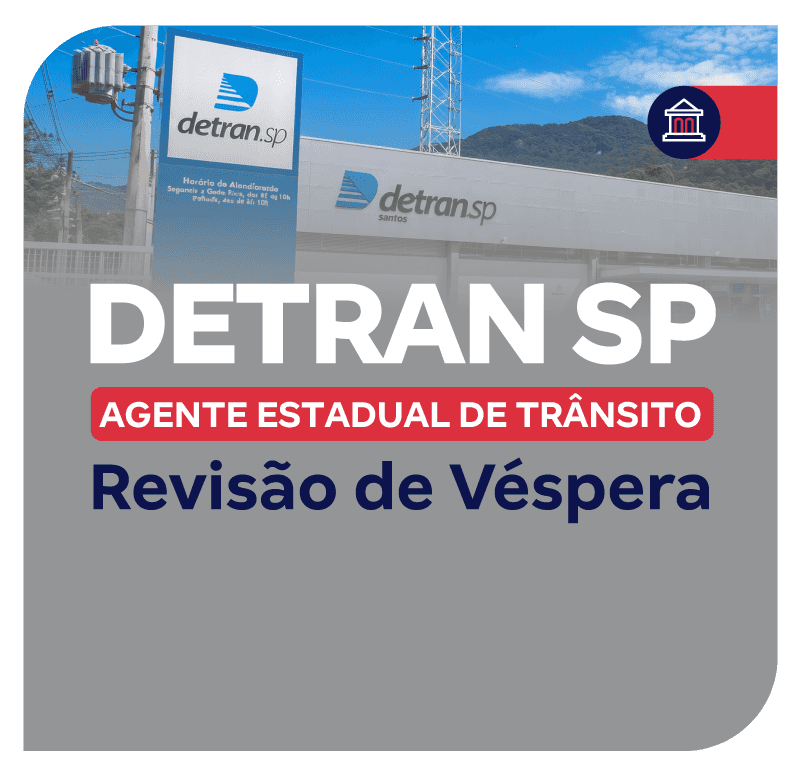 Concurso Detran SP: Revisão de Véspera para Agente de Trânsito