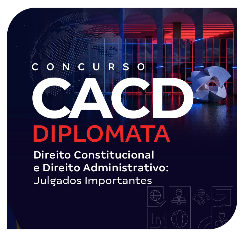 concurso-diplomata-cacd-2026-direito-constitucional-e-direito-administrativo-julgados-importantes-1772798265.jpg