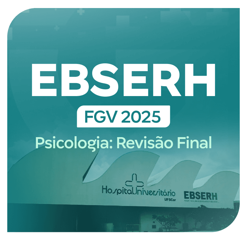 concurso-ebserh-fgv-2025-psicologia-revisao-final-1741271846.png