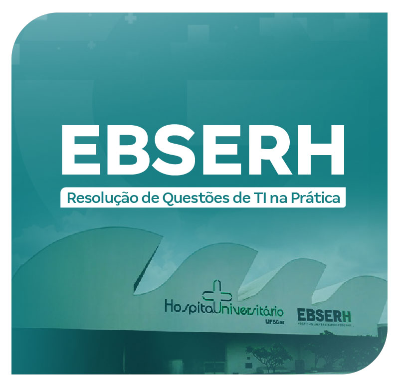 concurso-ebserh-resolucao-de-questoes-de-ti-na-pratica-1738018125.jpg
