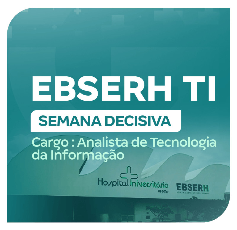 concurso-ebserh-ti-semana-decisiva-1740759552.png