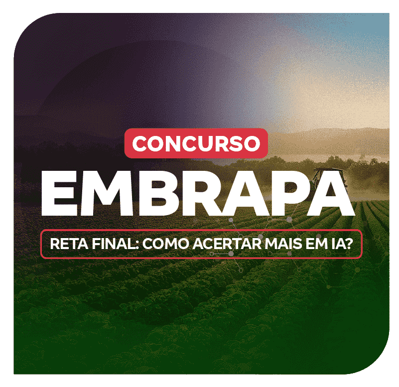 concurso-embrapa-reta-final-como-acertar-mais-em-ia-1740402571.png
