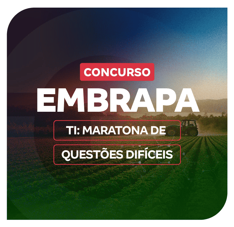 concurso-embrapa-ti-maratona-de-questoes-dificeis-1738684074.png