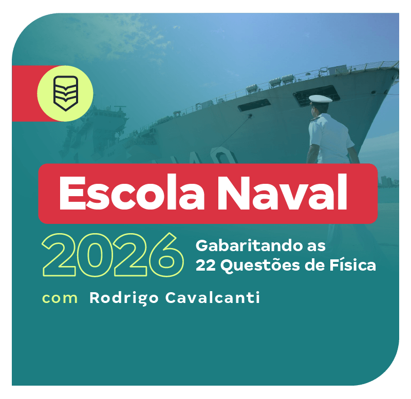 concurso-escola-naval-2026-gabaritando-as-22-questoes-de-fisica-1746477310.png
