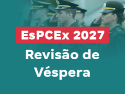 Concurso EsPCEx | Revisão de Véspera
