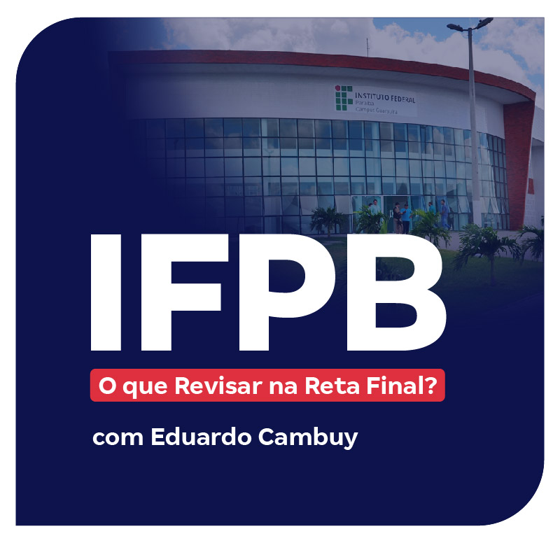 Concurso IFPB | O que Revisar na Reta Final?