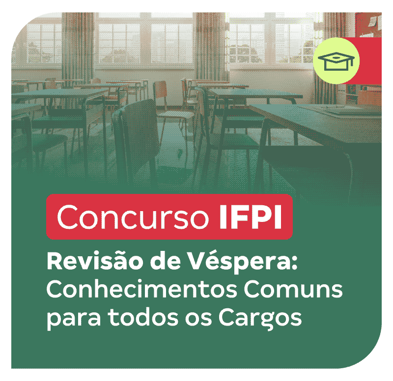 Concurso IFPI | Revisão de Véspera: Conhecimentos Comuns para todos os Cargos