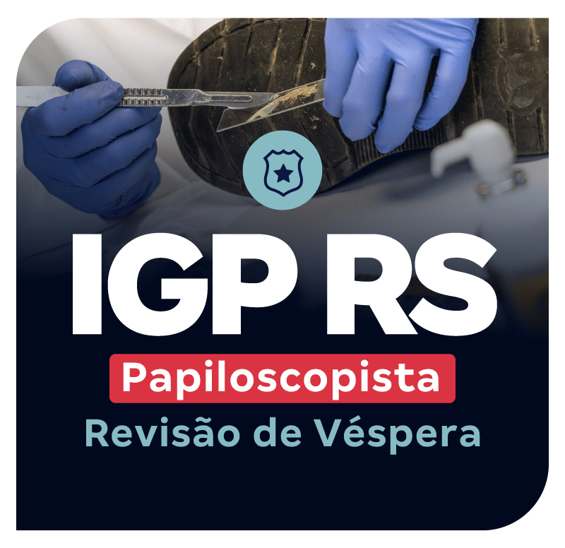 concurso-igp-rs-papiloscopista-revisao-de-vespera-1749229563.png