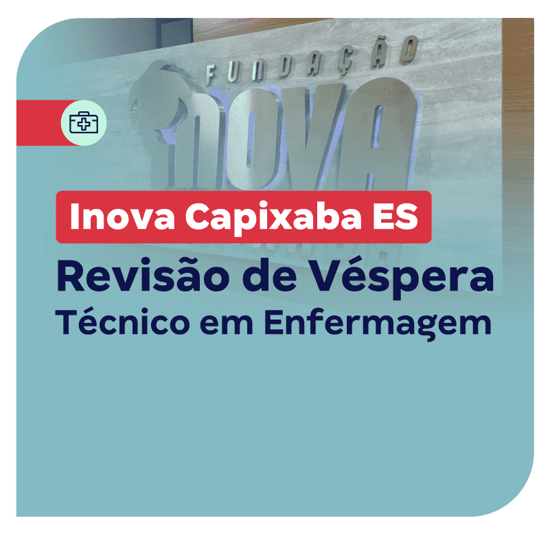 concurso-inova-capixaba-es-tecnico-em-enfermagem-revisao-de-vespera-1768831261.png