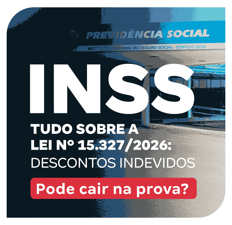 concurso-inss-2026-tudo-sobre-a-lei-n-15-327-2026-descontos-indevidos-pode-cair-na-prova-1774026658.png