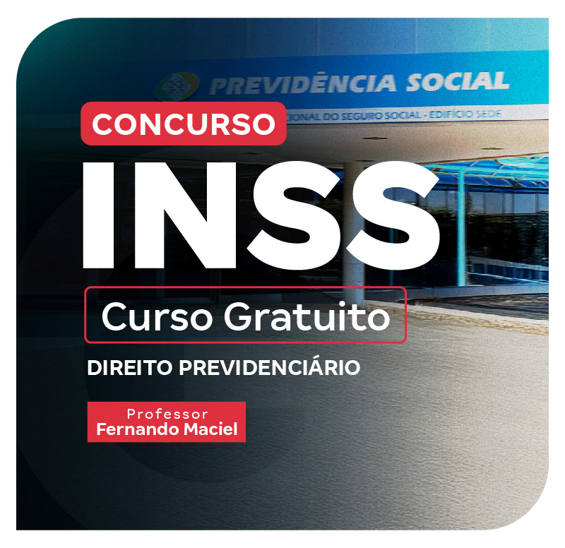 Concurso INSS: Curso Gratuito - Direito Previdenciário!