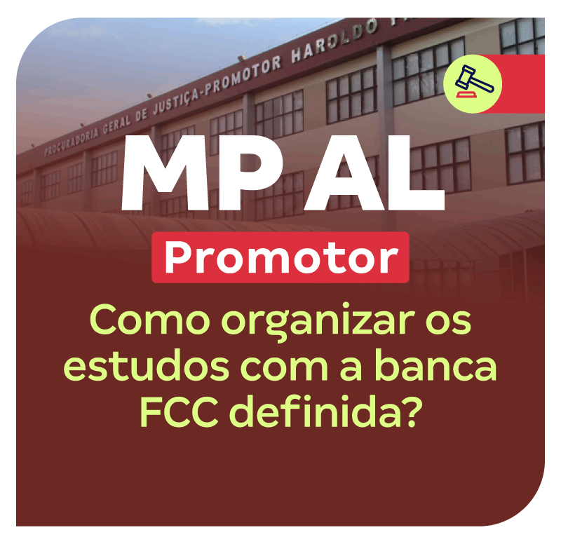 concurso-mp-al-promotor-como-organizar-os-estudos-com-a-banca-fcc-definida-1763137159.png