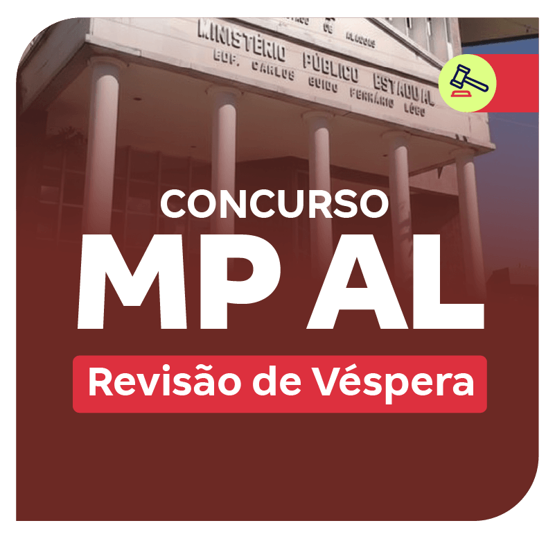 Concurso MP AL | Revisão de Véspera: Técnico do MP - Área Administrativa e Analista do MP - Área Jurídica