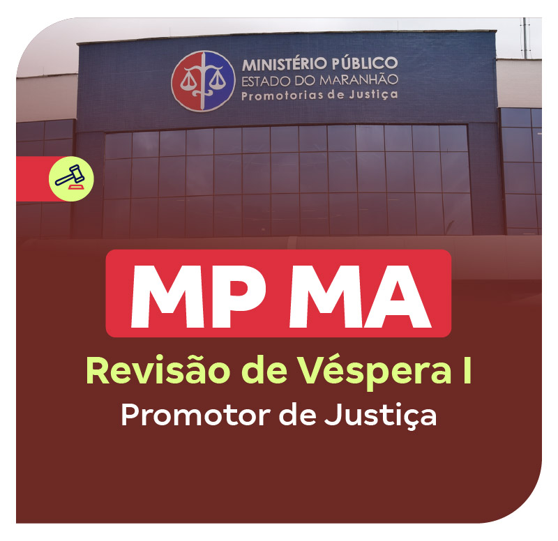 concurso-mp-ma-revisao-de-vespera-promotor-de-justica-1752523774.jpg