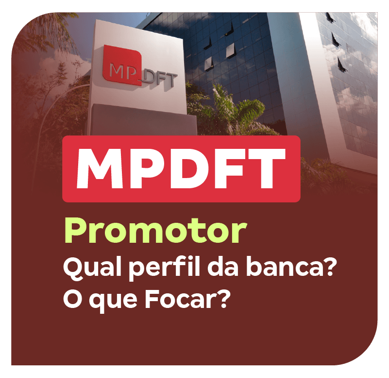 concurso-mpdft-promotor-qual-perfil-da-banca-o-que-focar-1760125694.png