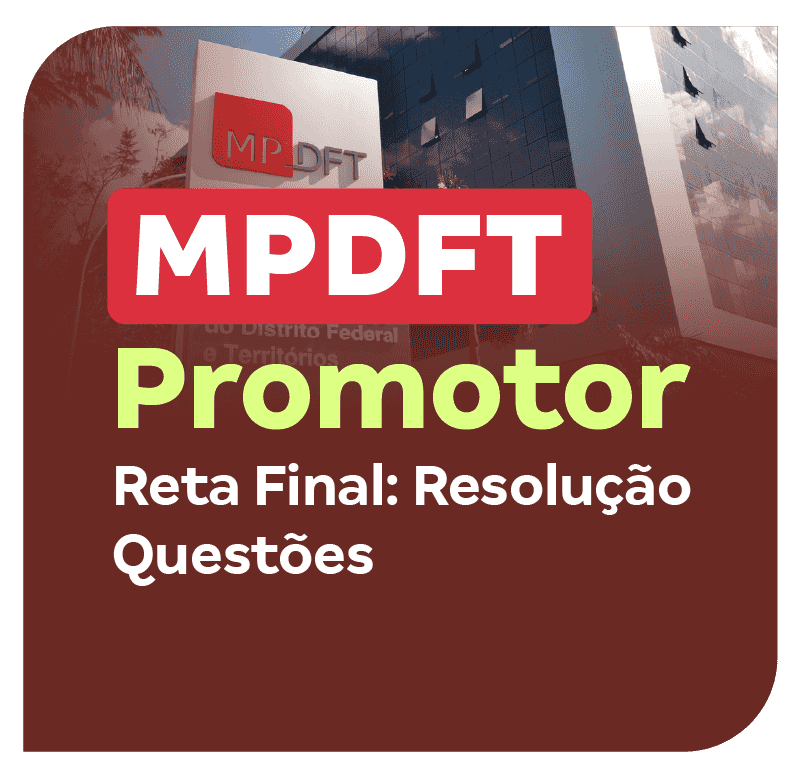 concurso-mpdft-promotor-reta-final-resolucao-questoes-1764355531.png