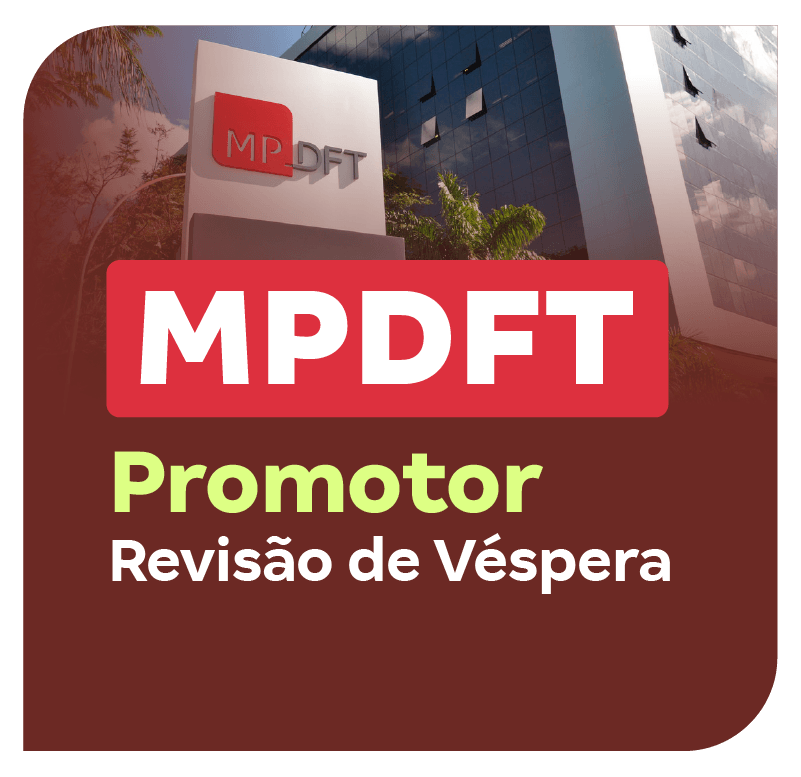 Concurso MPDFT Promotor | Revisão de Véspera