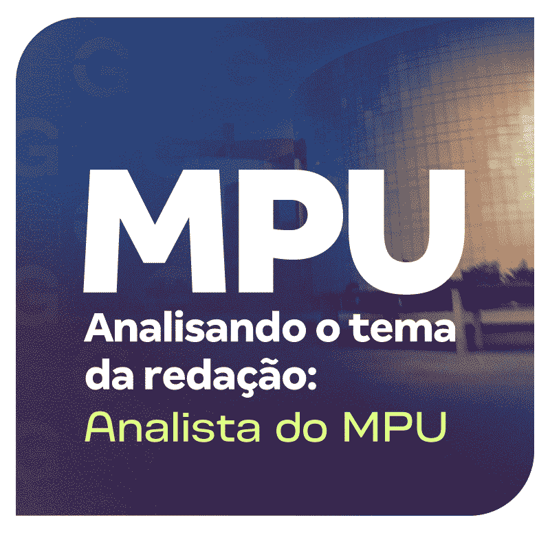 concurso-mpu-analisando-o-tema-da-redacao-analista-do-mpu-1748287337.png