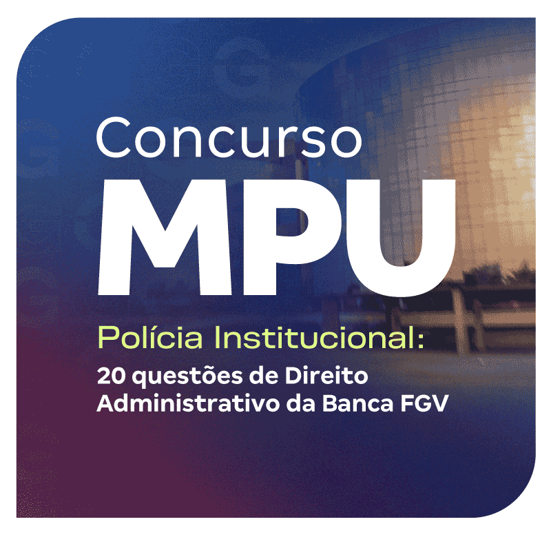 concurso-mpu-policia-institucional-questoes-de-direito-administrativo-fgv-1740170490.png