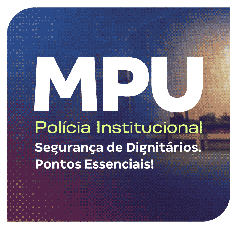 concurso-mpu-policia-institucional-seguranca-de-dignatarios-pontos-essenciais-1739286866.png