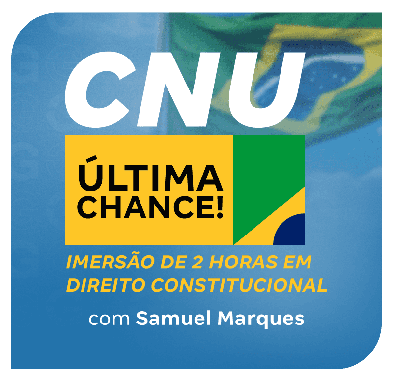 concurso-nacional-unificado-imersao-de-2-horas-em-direito-constitucional-com-samuel-marques-1722632526.png