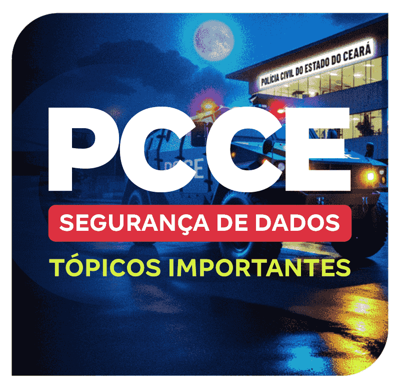 concurso-pc-ce-topicos-importantes-de-seguranca-de-dados-1749223339.png
