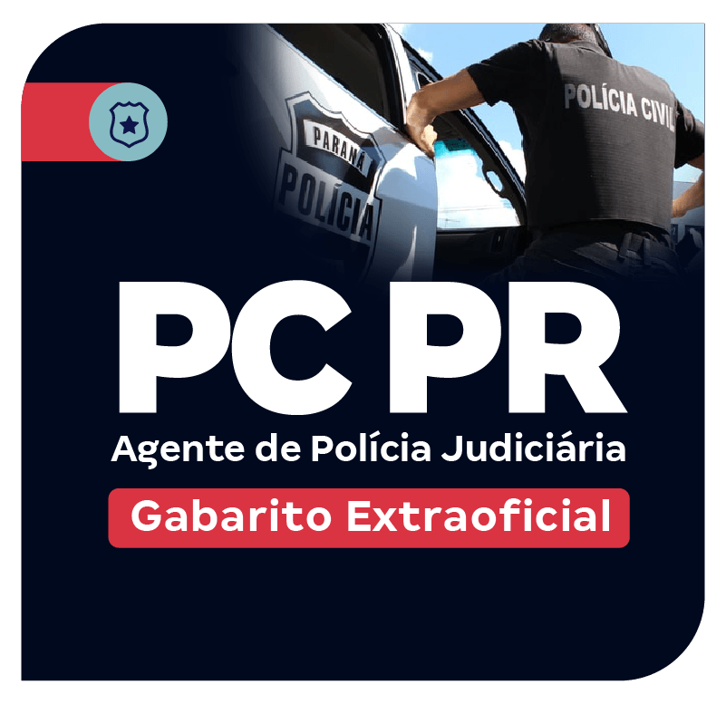 Concurso PC PR Agente de Polícia Judiciária | Gabarito Extraoficial