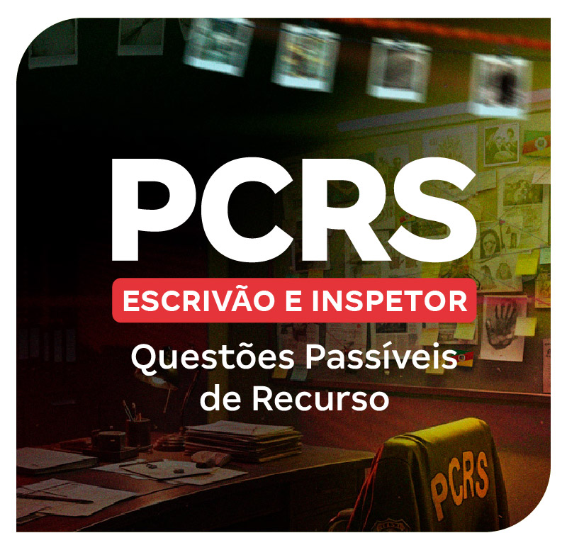 Concurso PC RS Escrivão e Inspetor: Questões Passíveis de Recurso