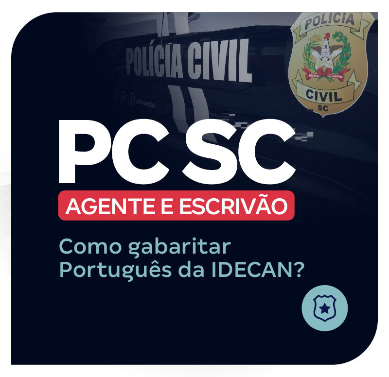 concurso-pc-sc-agente-e-escrivao-como-gabaritar-portugues-da-idecan-1766518808.jpg