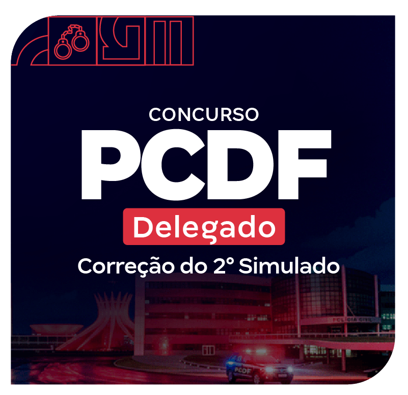 Concurso PCDF | Correção do 2° Simulado - Delegado de Polícia Civil