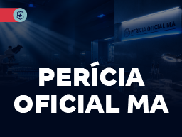 Concurso Perícia Oficial MA