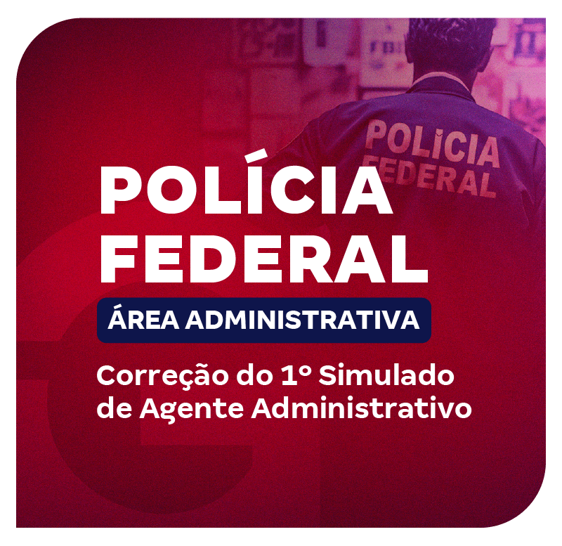 concurso-pf-administrativo-correcao-do-1-simulado-de-agente-administrativo-1746641806.png