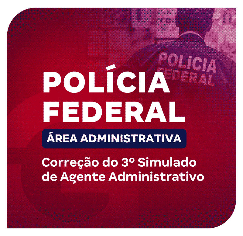 concurso-pf-administrativo-correcao-do-3-simulado-de-agente-administrativo-1749219106.png