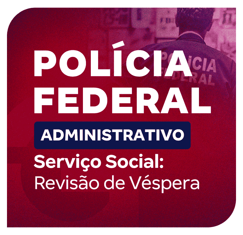 concurso-pf-administrativo-servico-social-revisao-de-vespera-1750103067.png