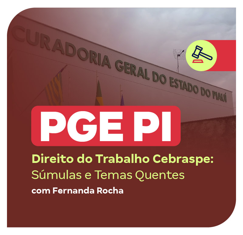 concurso-pge-pi-direito-do-trabalho-cebraspe-sumulas-e-temas-quentes-1751304734.jpg