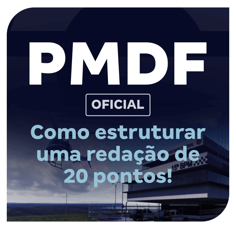 concurso-pmdf-oficial-como-estruturar-uma-redacao-de-20-pontos-1739821604.png