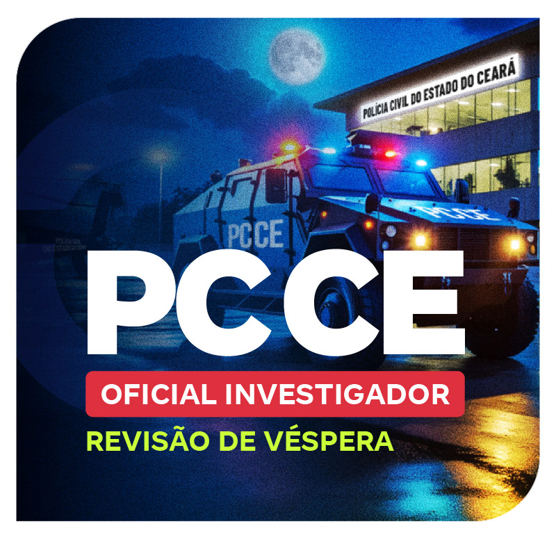 concurso-policia-civil-ce-revisao-de-vespera-para-oficial-investigador-1753295507.jpg